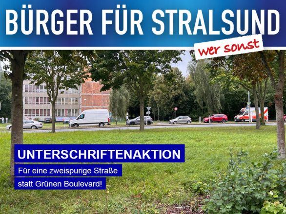 Unterschriftenaktion – Für eine zweispurige Straße statt Grünen Boulevard!